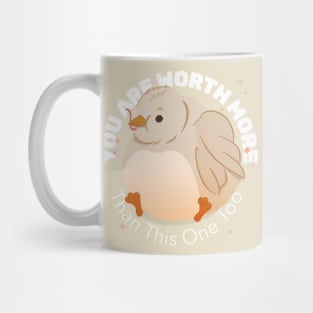 You are worth more than this one too Mug